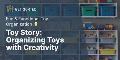 Toy Story: Organizing Toys with Creativity - Fun & Functional Toy Organization 💡