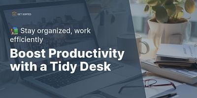 Boost Productivity with a Tidy Desk - 📚 Stay organized, work efficiently
