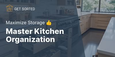 Master Kitchen Organization - Maximize Storage 👍