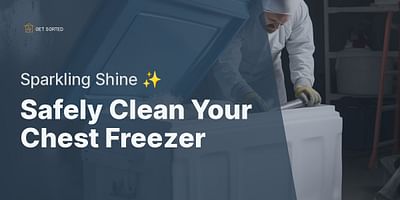 Safely Clean Your Chest Freezer - Sparkling Shine ✨