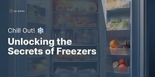 Unlocking the Secrets of Freezers - Chill Out! ❄️