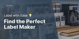 Find the Perfect Label Maker - Label with Ease 💡