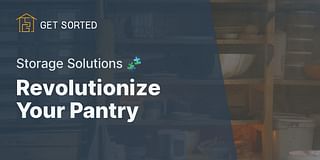 Revolutionize Your Pantry - Storage Solutions 🧩