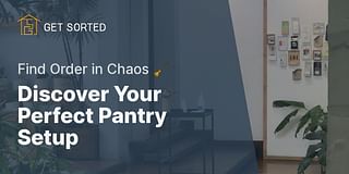 Discover Your Perfect Pantry Setup - Find Order in Chaos 🧹
