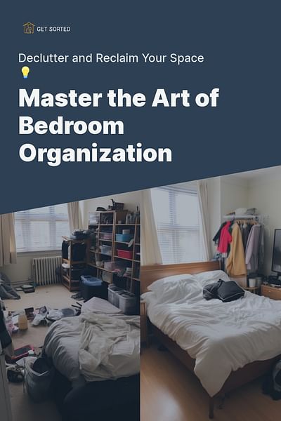 Master the Art of Bedroom Organization - Declutter and Reclaim Your Space 💡