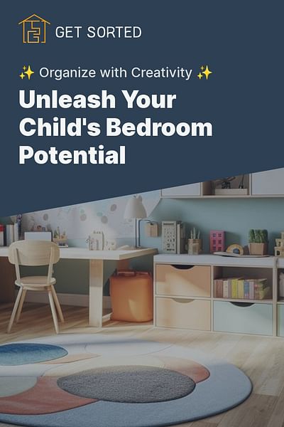 Unleash Your Child's Bedroom Potential - ✨ Organize with Creativity ✨