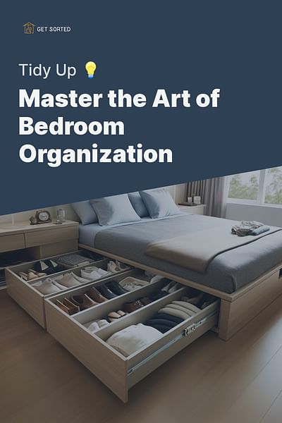 Master the Art of Bedroom Organization - Tidy Up 💡