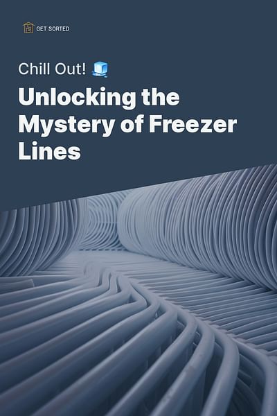 Unlocking the Mystery of Freezer Lines - Chill Out! 🧊
