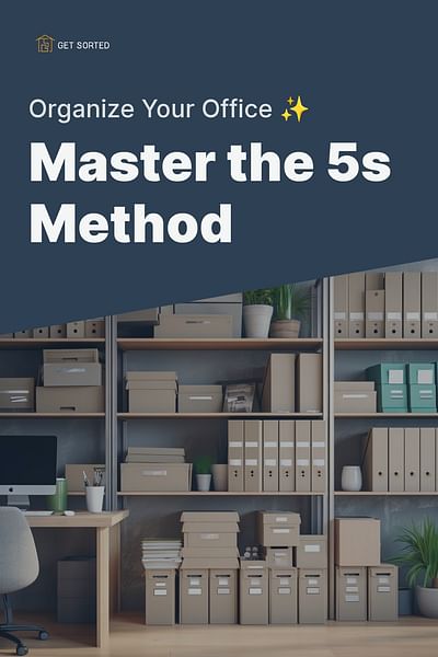 Master the 5s Method - Organize Your Office ✨