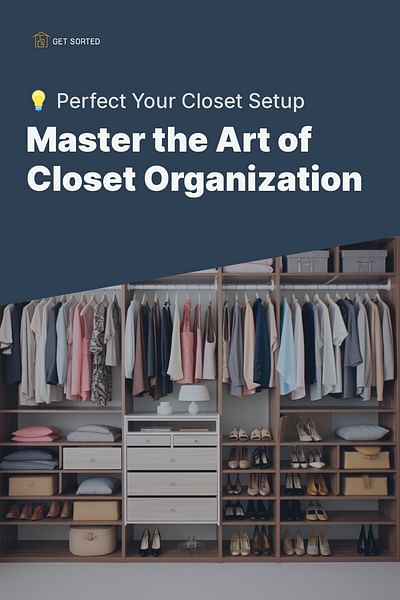Master the Art of Closet Organization - 💡 Perfect Your Closet Setup