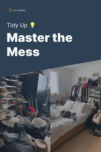 Master the Mess - Tidy Up 💡