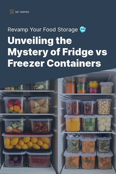 Unveiling the Mystery of Fridge vs Freezer Containers - Revamp Your Food Storage 🥶